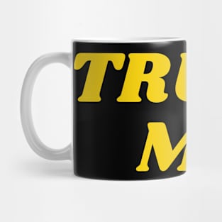 Trust Me Mug